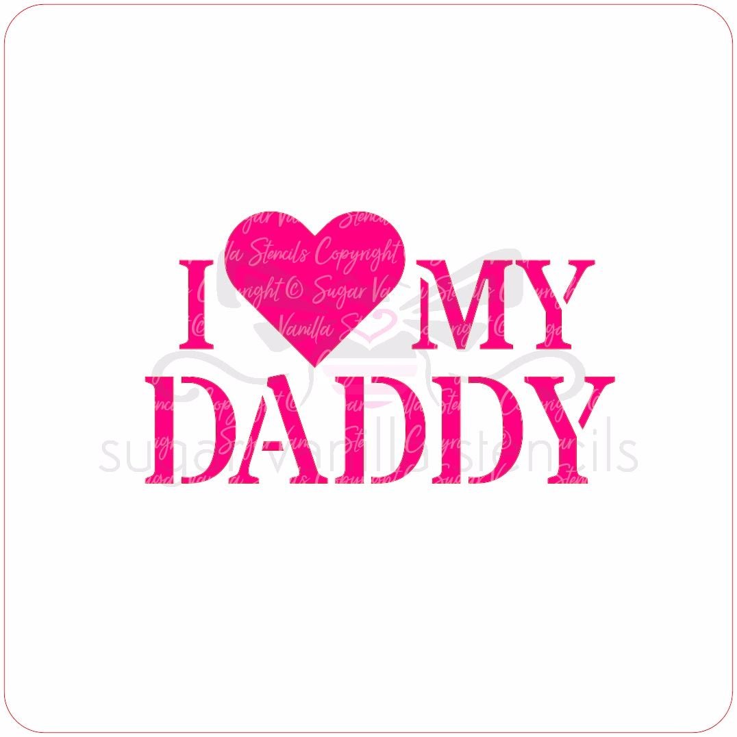 I Love My Daddy Cupcake Stencil