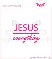 Jesus Over Everything Cookie Stencil