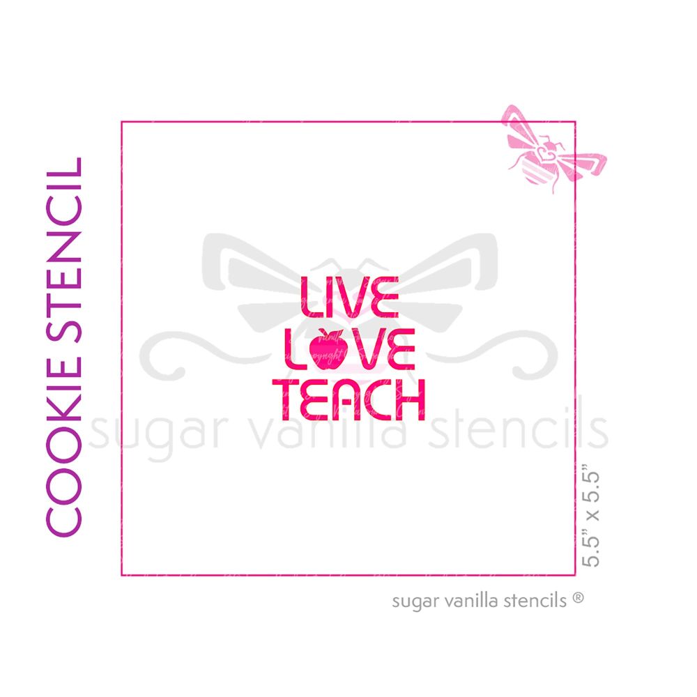 Live Love Teach Cookie Stencil - Small
