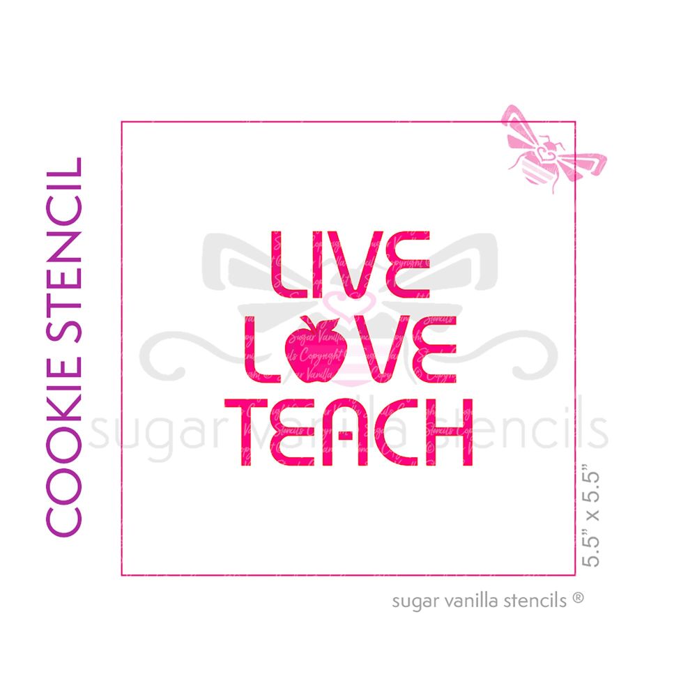 Live Love Teach Cookie Stencil - Large
