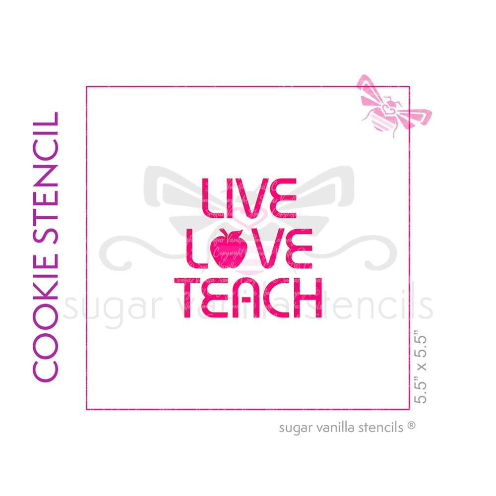 Live Love Teach Cookie Stencil - Medium