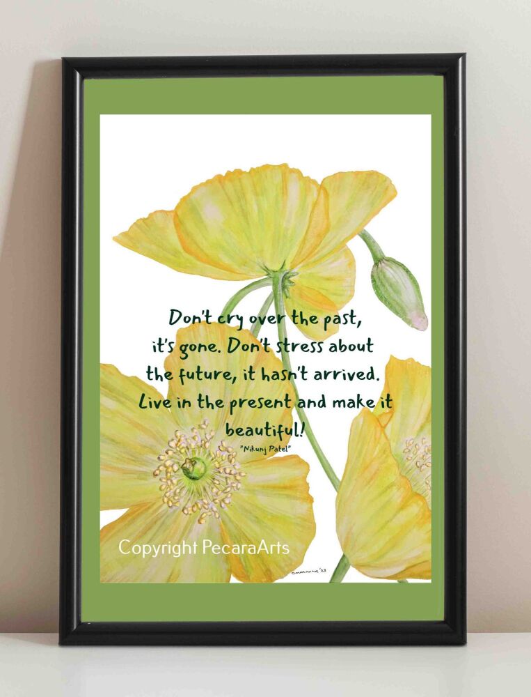A5 Yellow Poppies Saying/Quote art print.