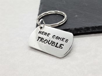 Keyring - Pewter - Small Dog Tag - Here Comes Trouble