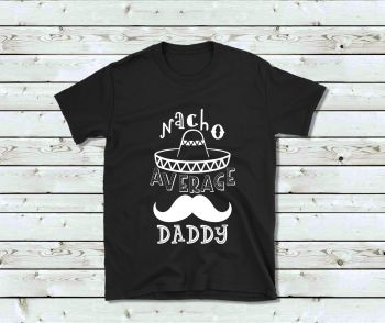 Men's T Shirt - Nacho Average Daddy