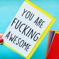 You Are Fucking Awesome Card