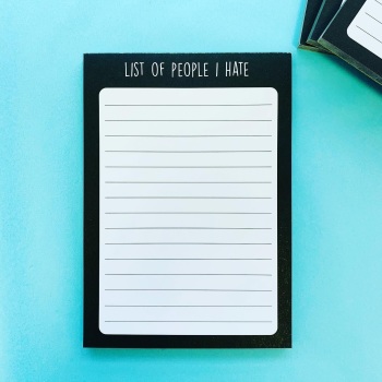 List Of People I Hate A6 Notepad 