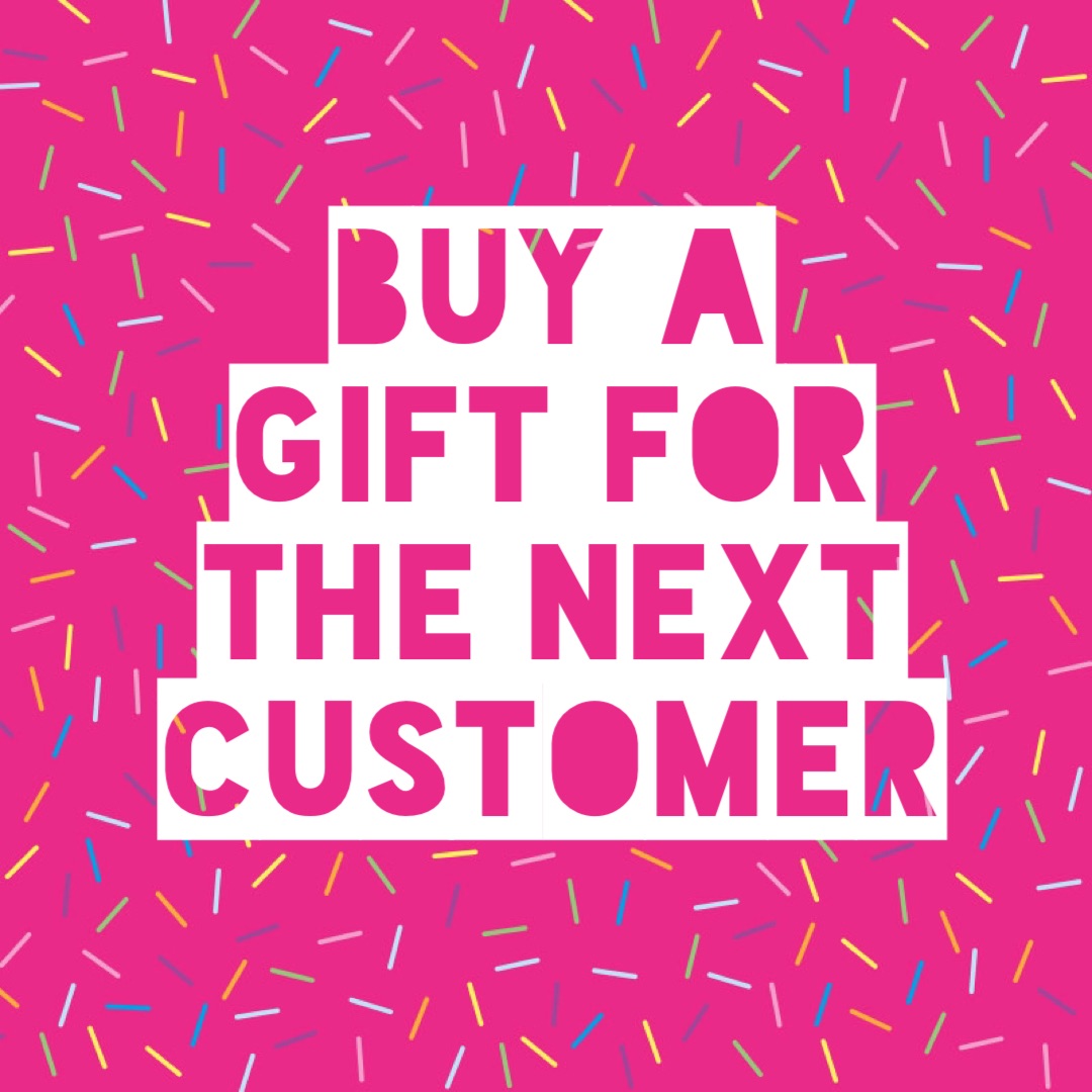 Buy A Gift For The Next Customer