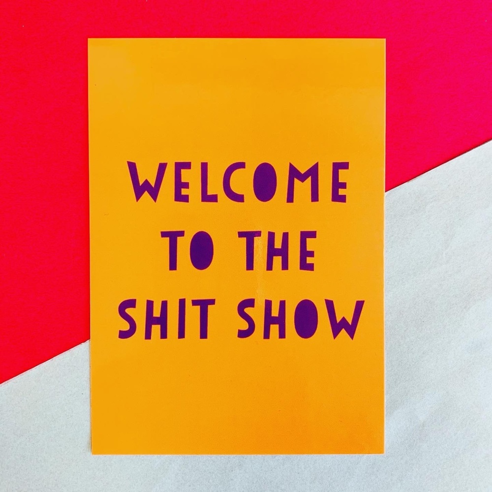 Welcome To The Shitshow Postcard/Print