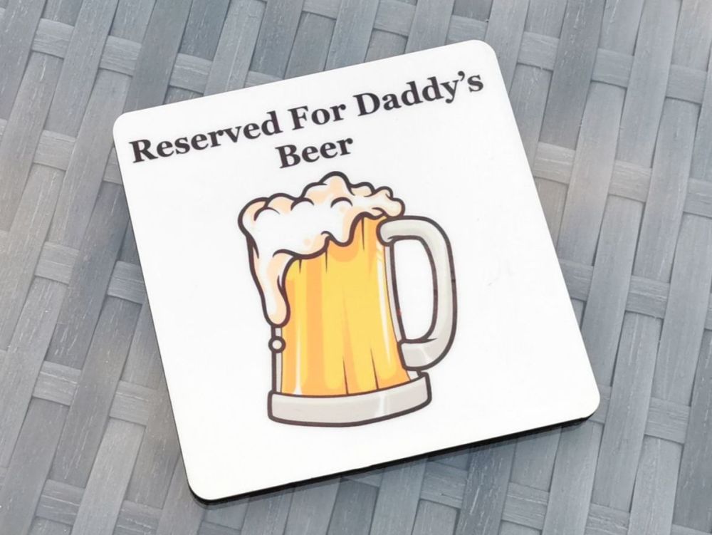 Reserved For Daddy's Beer Coaster