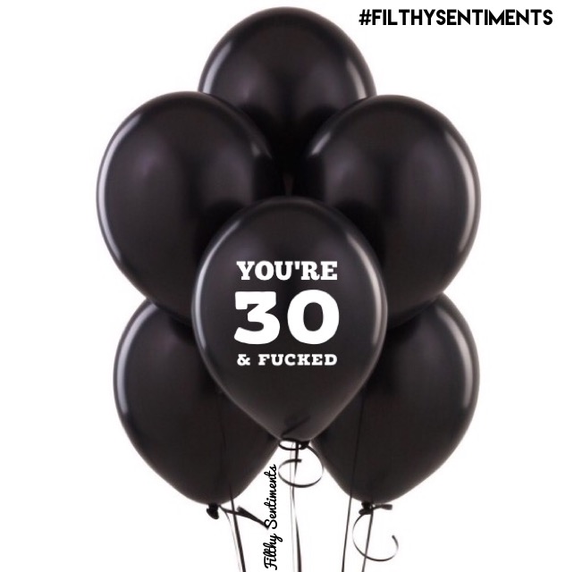 30 & FUCKED BALLOONS (Pack of 5)  - C0001
