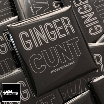 Large Square Ginger cunt badge - A29