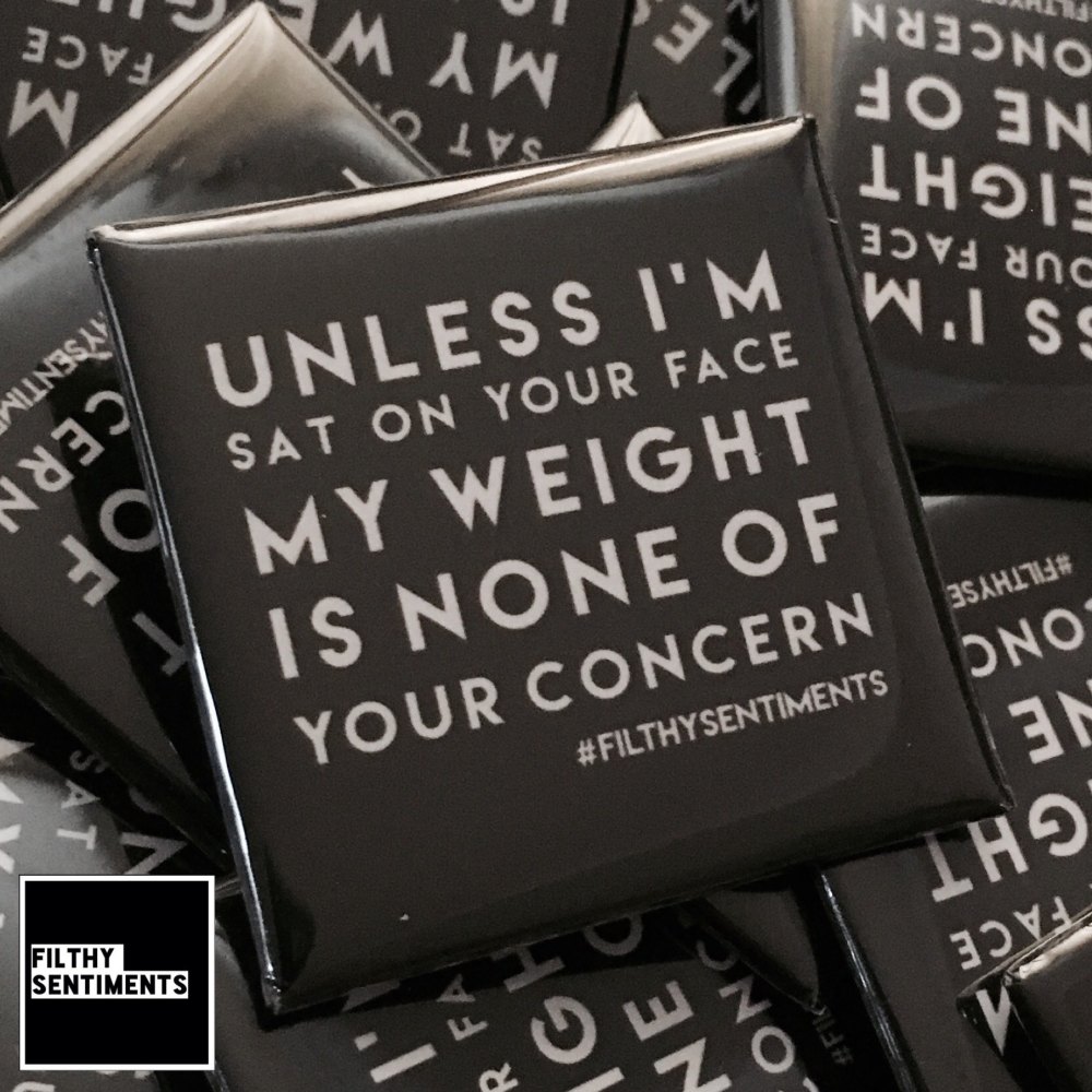 Unless I'm sat on your face large square badge - A24