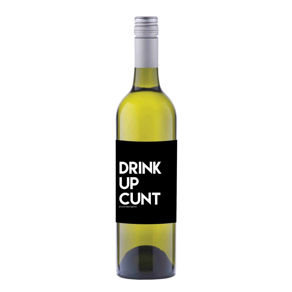 Drink up cunt Wine label sticker - WL09