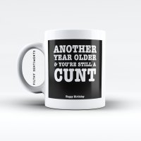 Another year old cunt mug - M002AYOLDERC