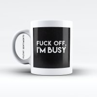 Fuck off, im busy mug - M008FOBUSY