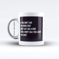 If you don't like the word Cunt mug - M019WORDCUNT