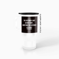 Travel mug - the customer is not -  TM039CUSTOMER