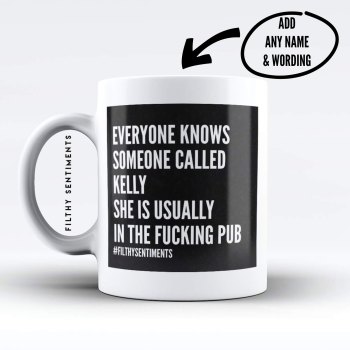                                  Everyone knows someone called Personalised Insult mug - EOK 122