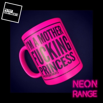 NEON FUCKING PRINCESS MUG - M104