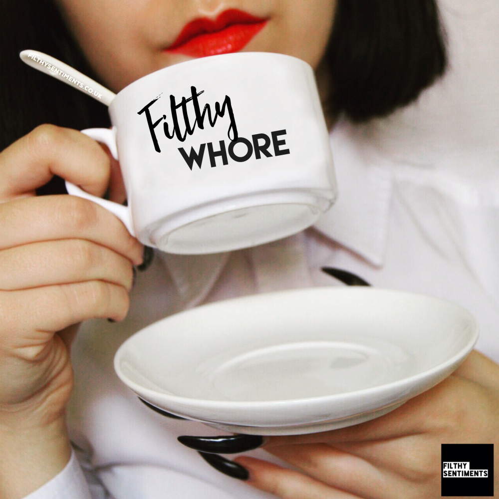 Teacup & Saucer - Filthy Whore