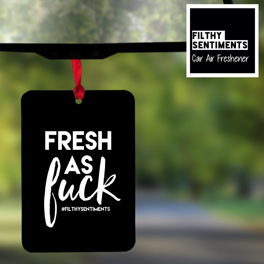 Air Freshener - FRESH AS FUCK