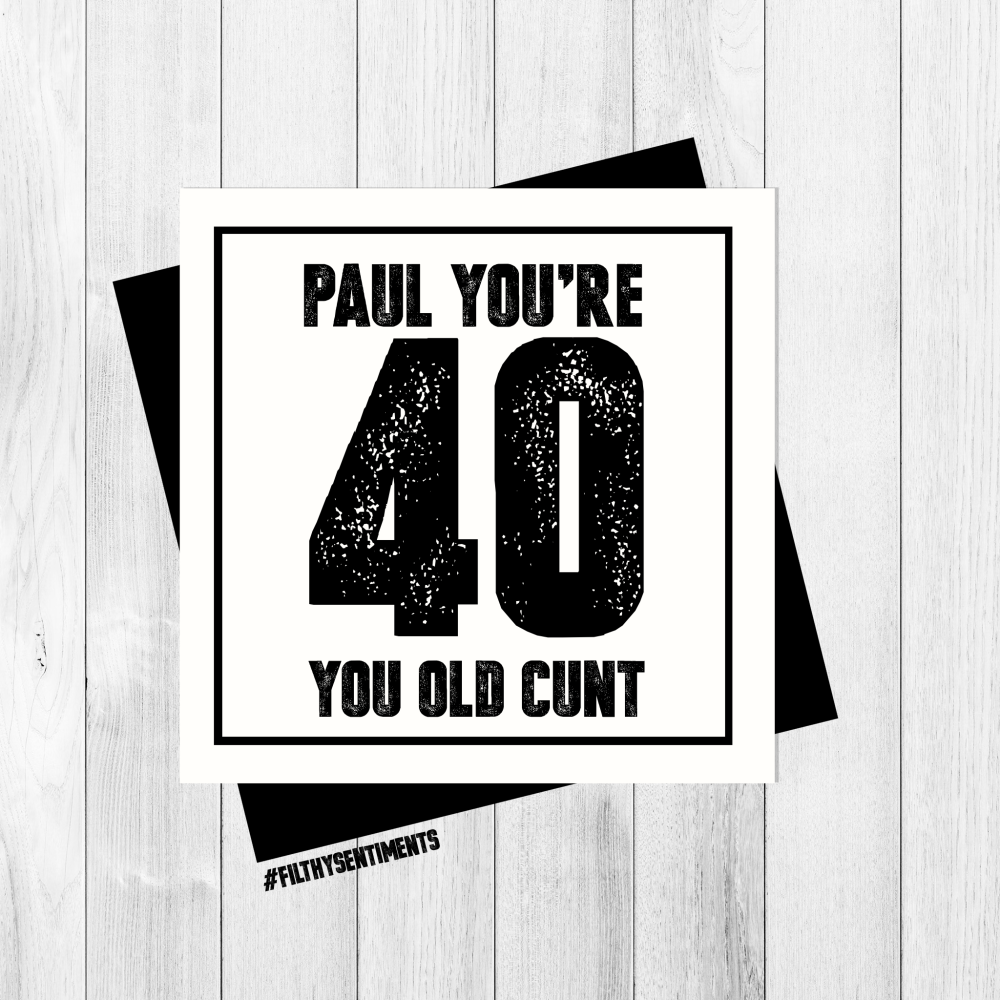FUNNY 40TH BIRTHDAY CARDS - Filthy sentiments | birthday | funny | rude ...