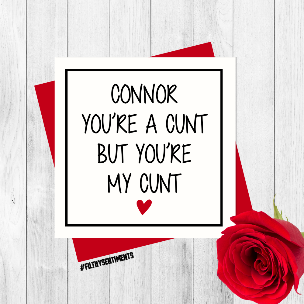 *NEW* PERSONALISED YOU’RE A CUNT CARD 