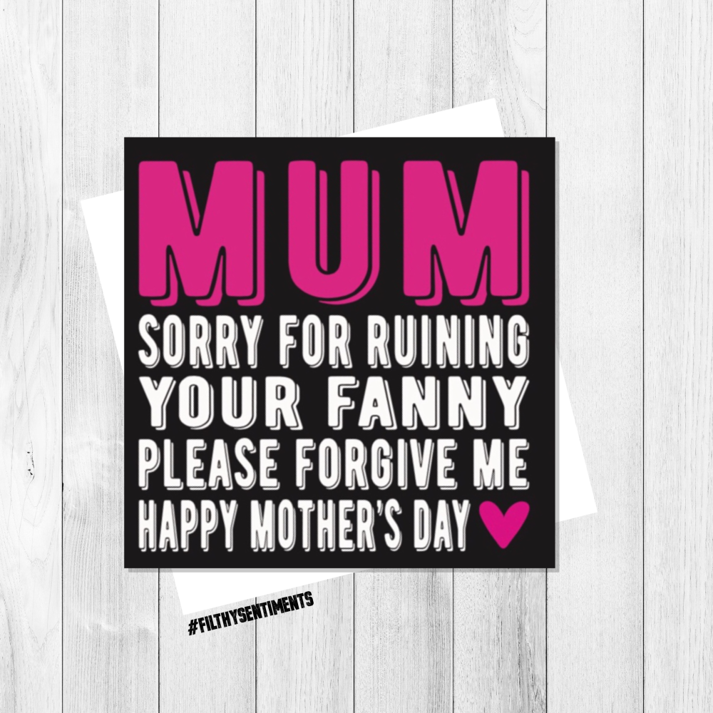 I'M SORRY FOR RUINING YOUR FANNY MOTHERS DAY CARD FS130 - H0011