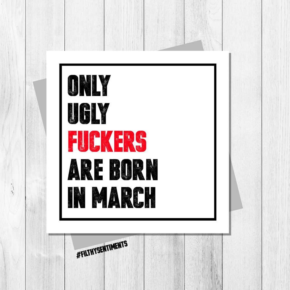 Ugly Fuckers March Card 