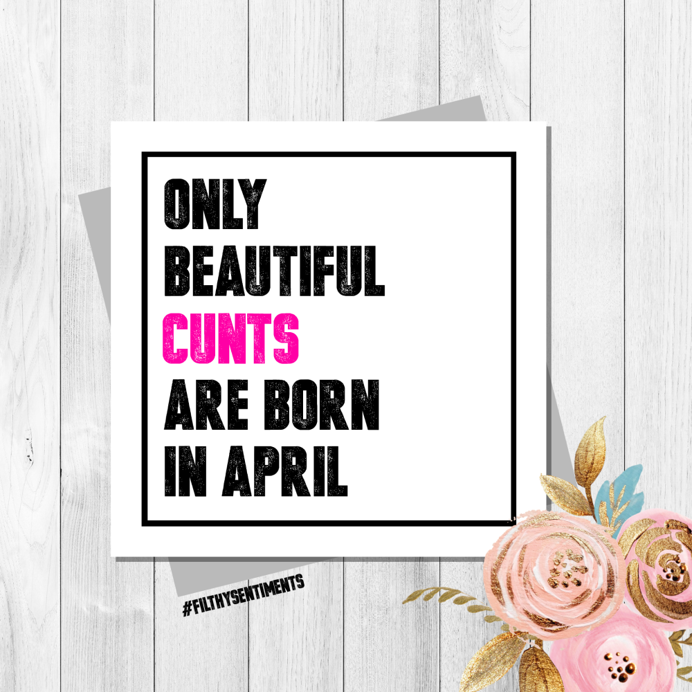 Beautiful Cunt April Card 