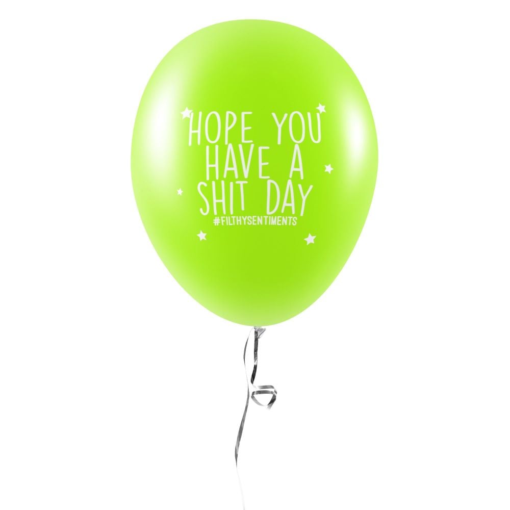 HOPE YOU HAVE A SHIT DAY BALLOONS (Pack of 5) - 