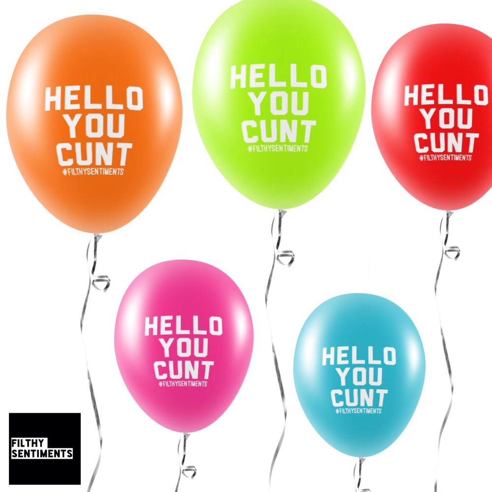 HELLO YOU CUNT BALLOONS (Pack of 5) - E0042