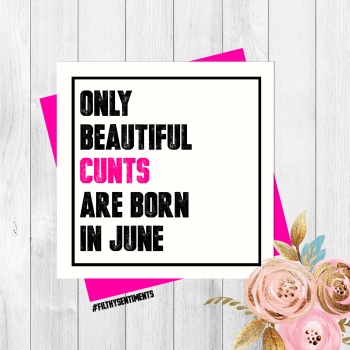 Beautiful Cunt June Card - PER74