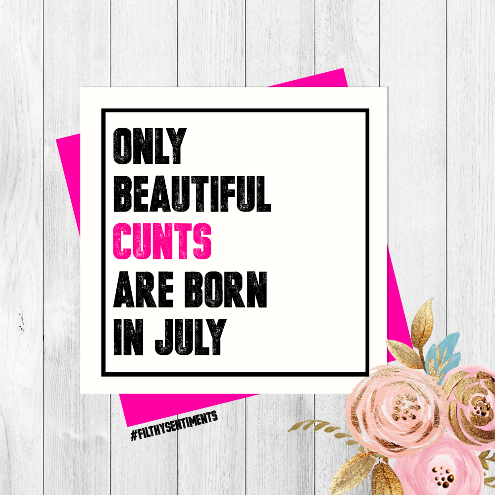 Beautiful Cunt July Card - PER74