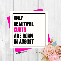 Beautiful Cunt August Card - PER74