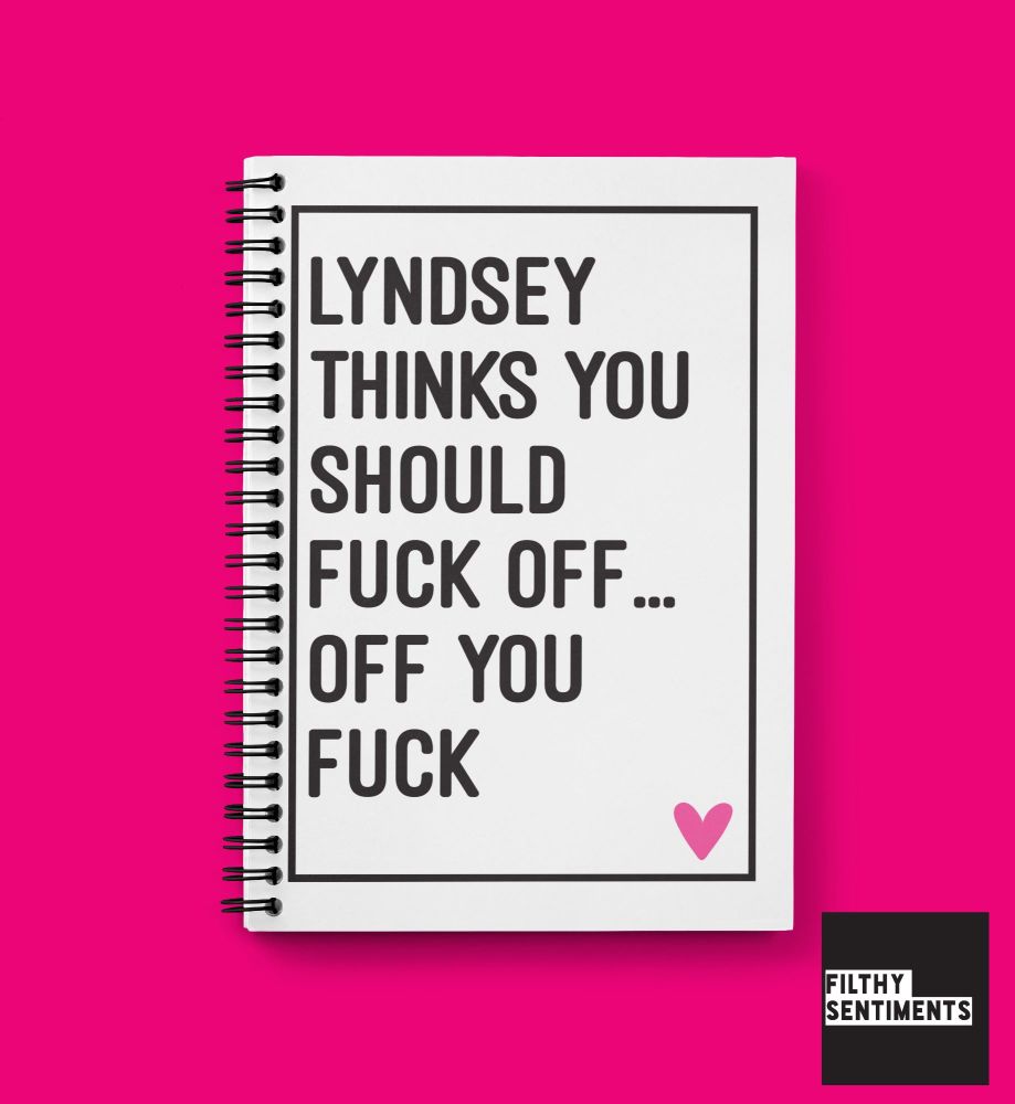 OFF YOU FUCK NOTEBOOK PERSONALISED - N003
