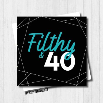 FILTHY 40 CARD - FS339