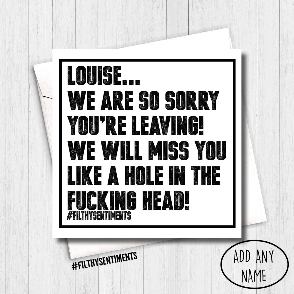 *PERSONALISED* SORRY YOU'RE LEAVING HOLE IN THE HEAD CARD PER17