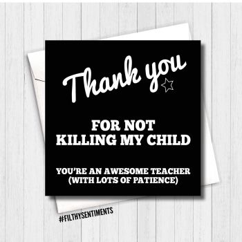 Teacher - Thank you for not killing my child card FS174 - H0034