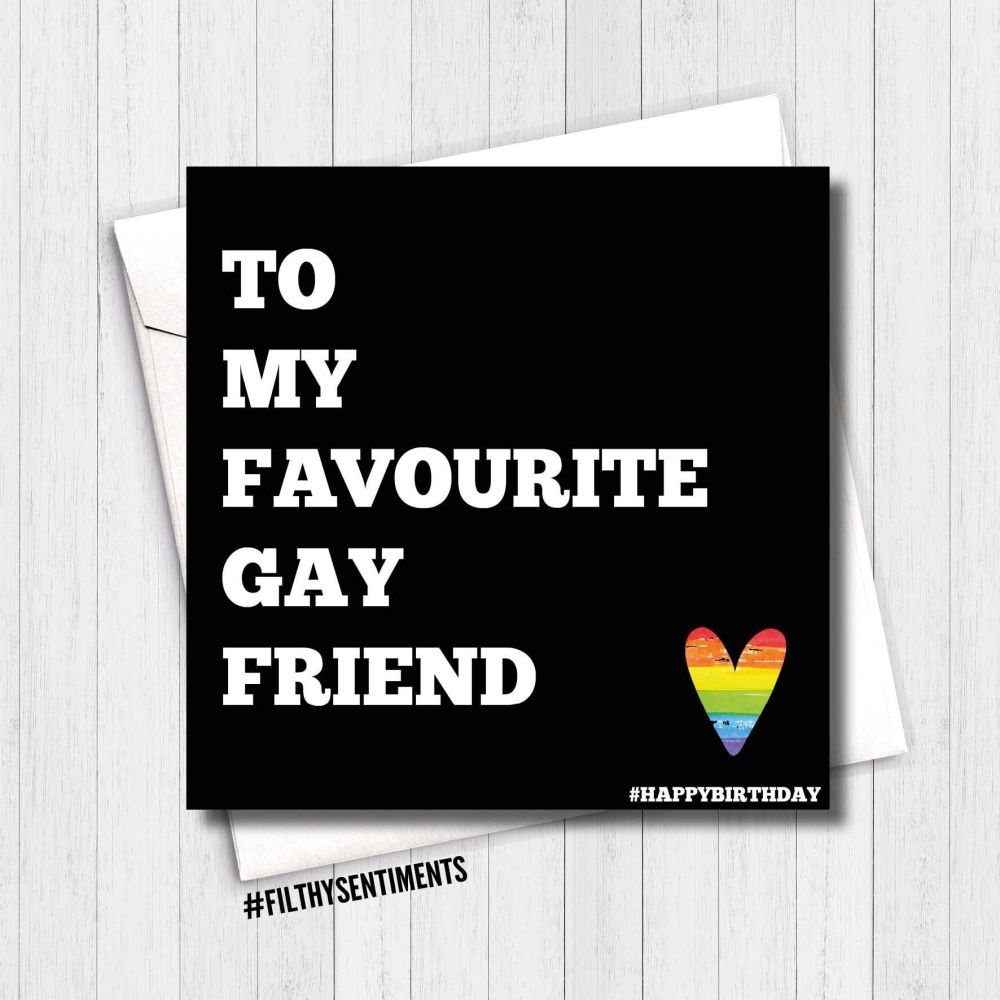 Favourite Gay Friend birthday card - FS107 - H0029