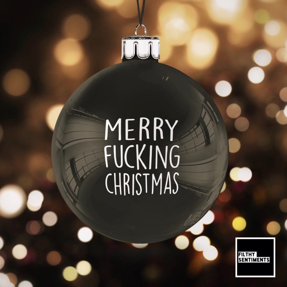 Black Christmas Bauble Decoration - Merry Fucking Christmas