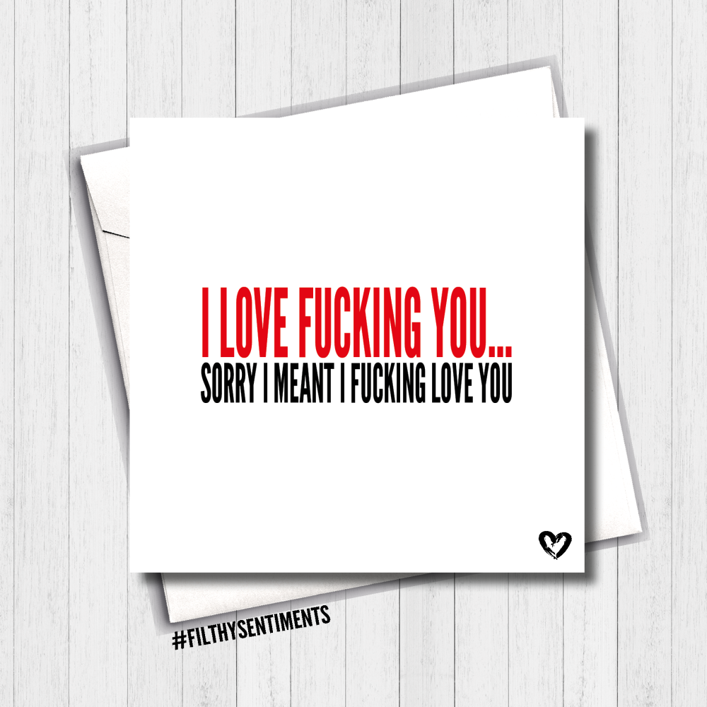 I Love Fucking You Card - FS407
