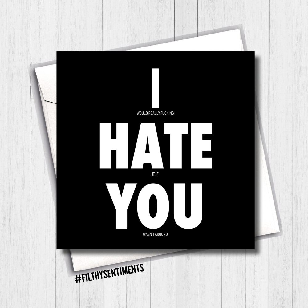   I would hate it Card - FS408/ H0044