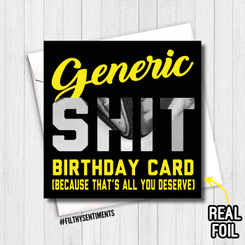  Generic shit Birthday card - FS832 - R0015