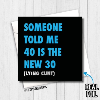 40 IS THE NEW 30 BLUE FOIL CARD - FS809 - R0012