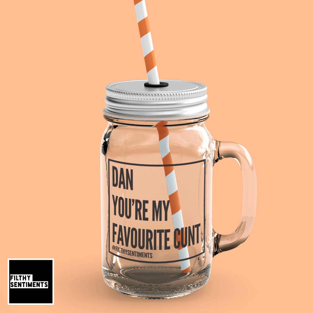 *NEW* FAVOURITE CUNT PERSONALISED MASON JAR GLASS - 110
