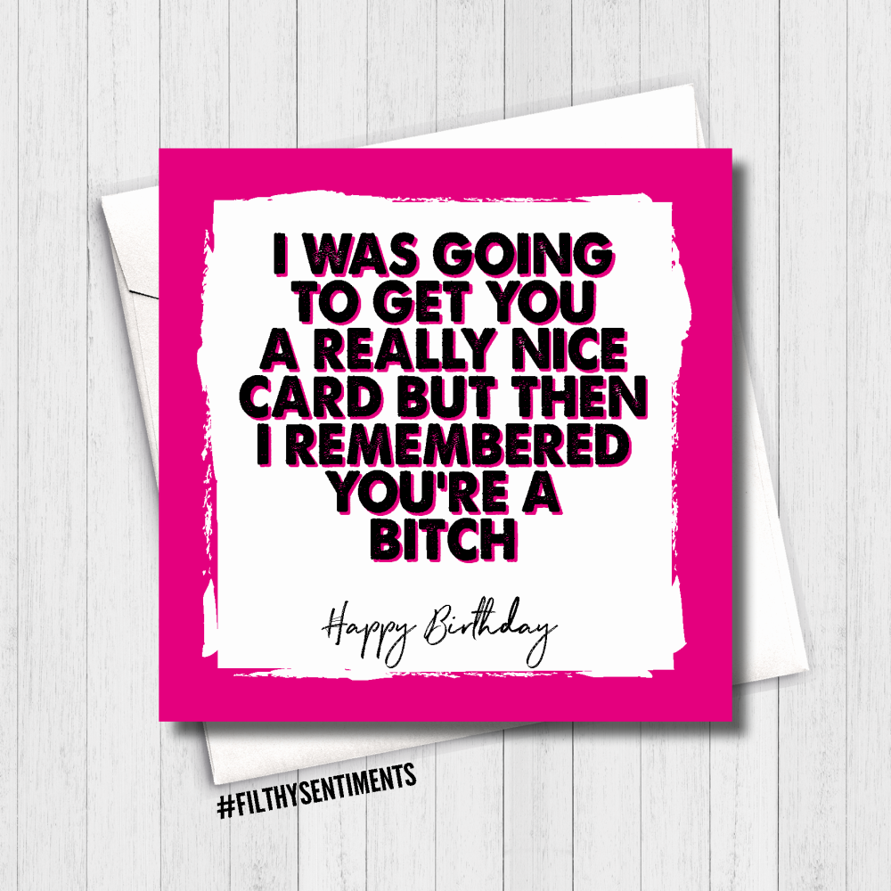    REMEMBERED YOU'RE A BITCH CARD - FS491
