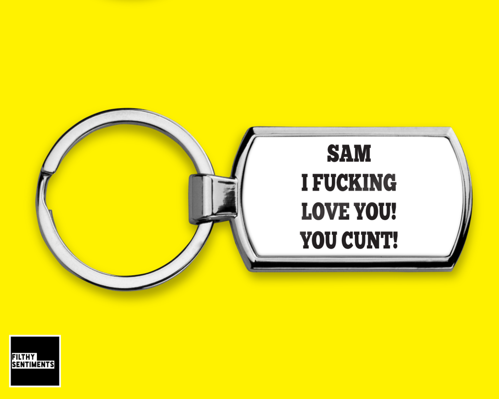 *NEW* PERSONALISED LOVE YOU CUNT KEYRING