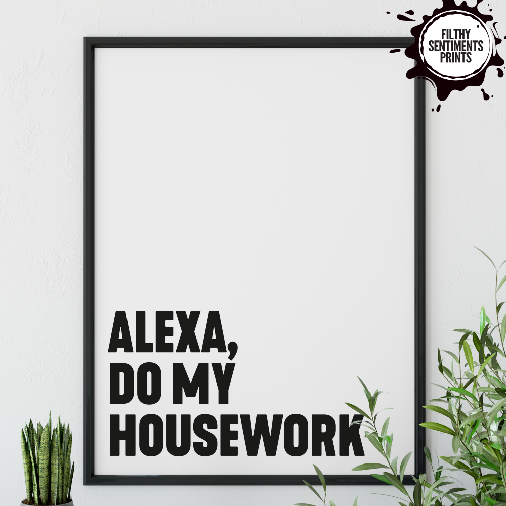   ALEXA, HOUSEWORK PRINT - PRINT008 E15