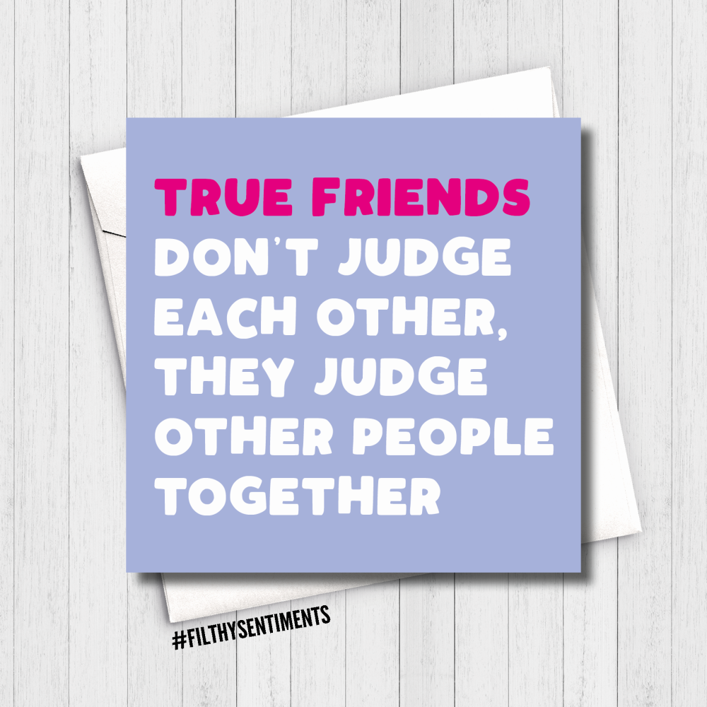   TRUE FRIENDS JUDGE CARD - FS627/B0069